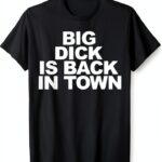Big Dick è tornato in città Maglietta – Big Dick, taglio classico-0